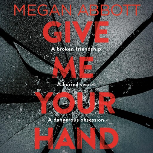 Give Me Your Hand, Megan Abbott