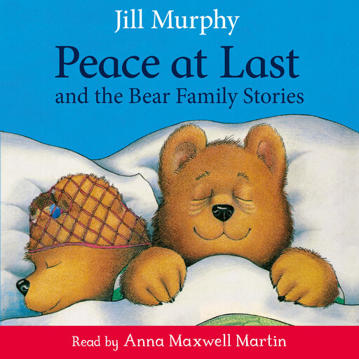 Peace at Last and the Bear Family Stories, Jill Murphy
