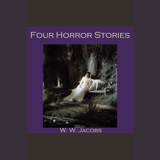 Four Horror Stories, W.W.Jacobs