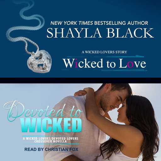 Wicked to Love/Devoted to Wicked, Shayla Black