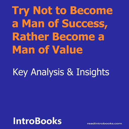 Try Not to Become a Man of Success, Rather Become a Man of Value, Introbooks Team
