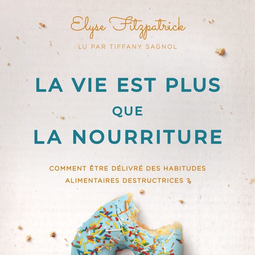 La Vie est plus que la nourriture, Elyse Fitzpatrick