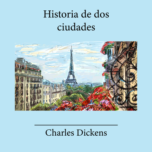 Historia de Dos Ciudades, Charles Dickens