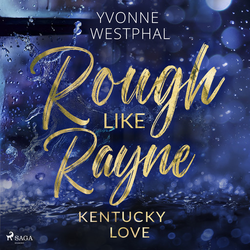 Rough Like Rayne, Yvonne Westphal