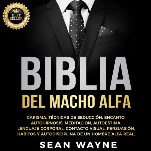 BIBLIA DEL MACHO ALFA, SEAN WAYNE