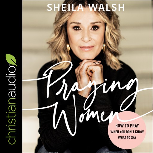 Praying Women, Sheila Walsh