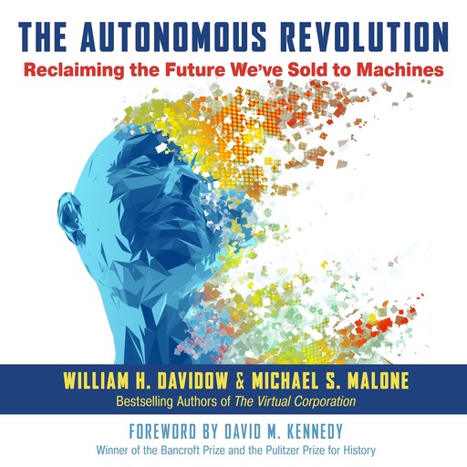 The Autonomous Revolution, Michael Malone, William Davidow