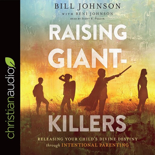 Raising Giant-Killers, Bill Johnson, Beni Johnson