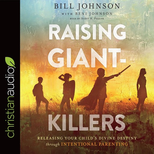 Raising Giant-Killers, Bill Johnson, Beni Johnson