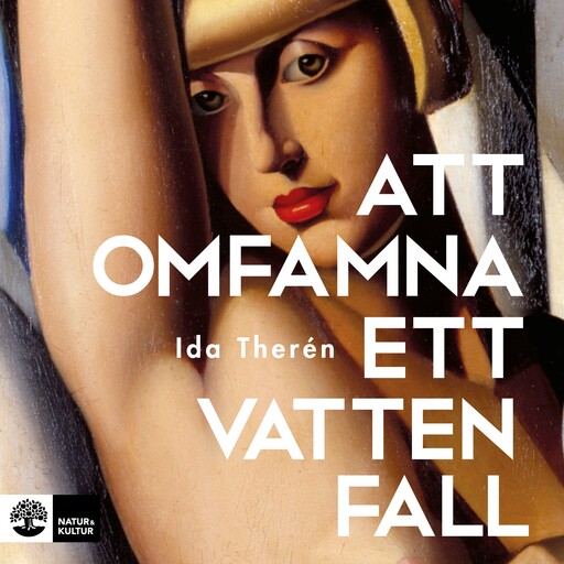 Att omfamna ett vattenfall, Ida Therén