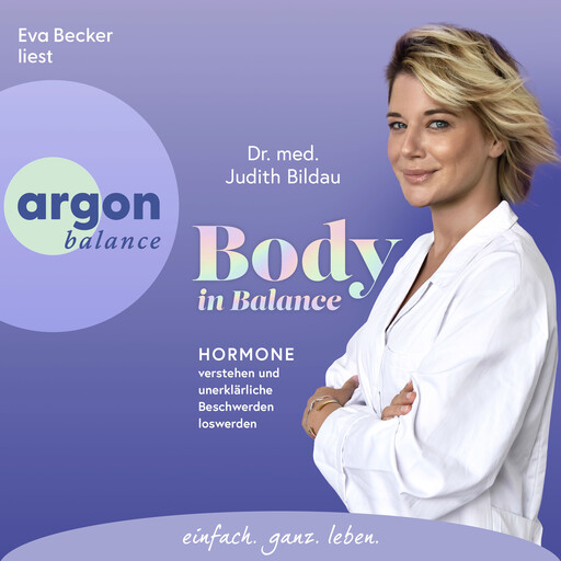 Body in Balance - Hormone verstehen und unerklärliche Beschwerden loswerden (Ungekürzte Lesung), Judith Bildau
