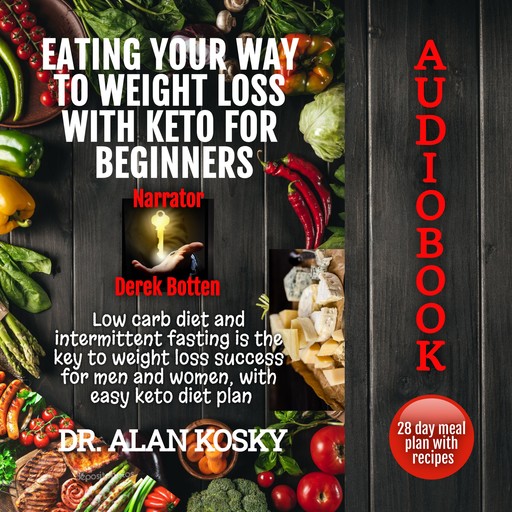 Eating Your Way to Weight Loss with Keto for Beginners, Alan Kosky