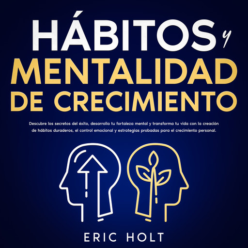 Hábitos Y Mentalidad De Crecimiento, Eric Holt
