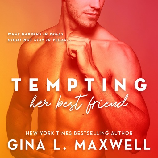 Tempting Her Best Friend, Gina L.Maxwell