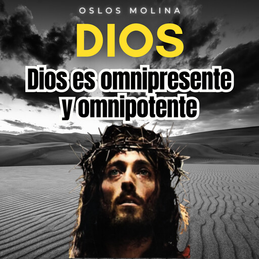 Dios es omnipresente y omnipotente, Oslos Molina