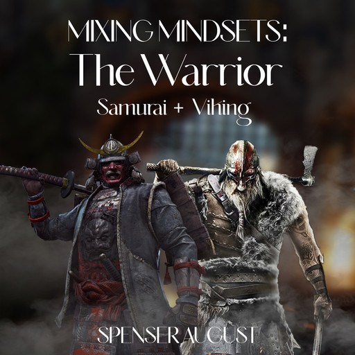 Mixing Mindset: The Warrior, Spenser August