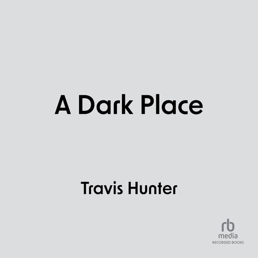 A Dark Place, Travis Hunter