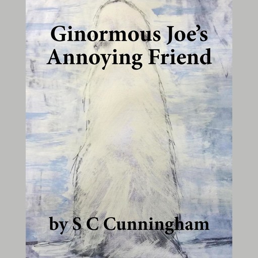 Ginormous Joe's Annoying Friend, S.C. Cunningham