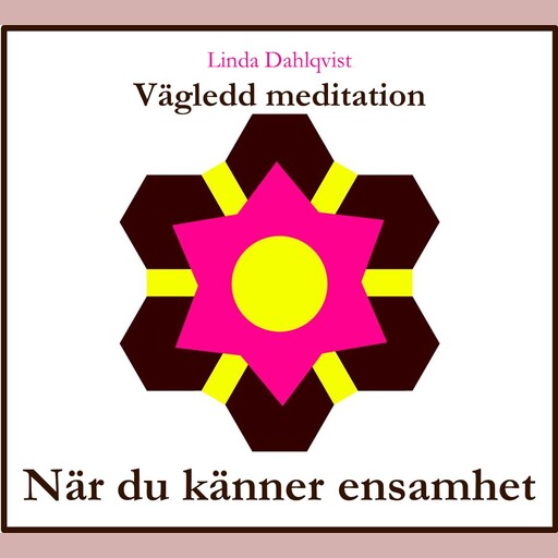 När du känner ensamhet - Vägledd meditation, Linda Dahlqvist