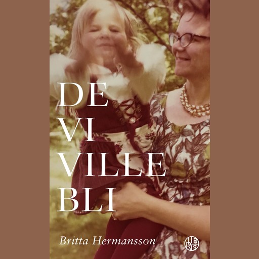De vi ville bli, Britta Hermansson