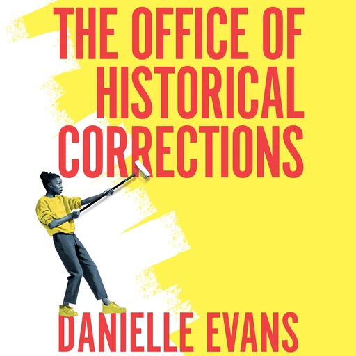 The Office of Historical Corrections, Danielle Evans