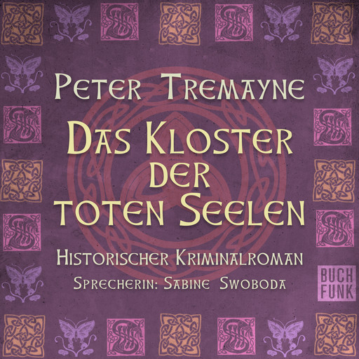 Das Kloster der Toten Seelen - Schwester Fidelma ermittelt, Band 11 (Ungekürzt), Peter Tremayne