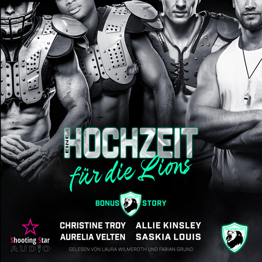 Eine Hochzeit für die Lions - San Antonio Lions, Band 10 (ungekürzt), Aurelia Velten, Saskia Louis, Allie Kinsley, Christine Troy