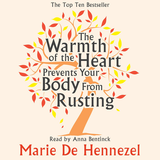 The Warmth of the Heart Prevents Your Body from Rusting, Marie de Hennezel