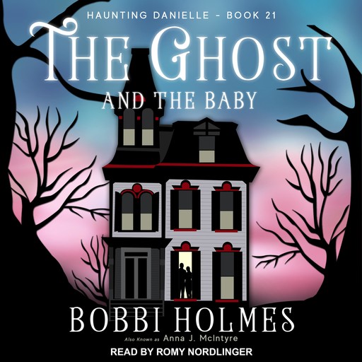 The Ghost and the Baby, Bobbi Holmes, Anna J. McIntyre