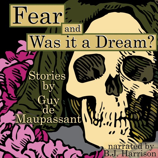 Fear and Was It a Dream?, Guy de Maupassant
