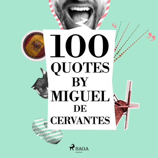 100 Quotes by Miguel de Cervantes, Miguel de Cervantes Saavedra