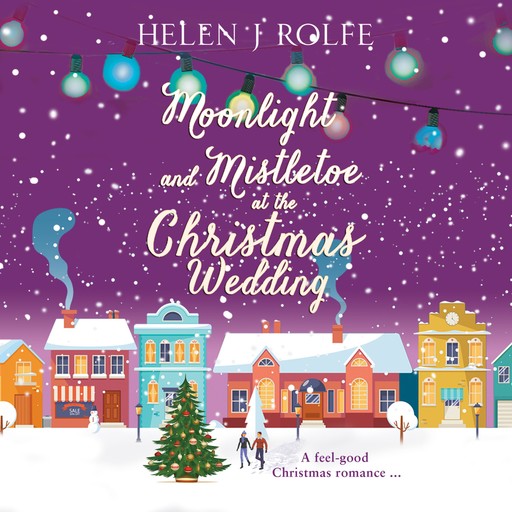 Moonlight and Mistletoe at the Christmas Wedding, Helen J. Rolfe