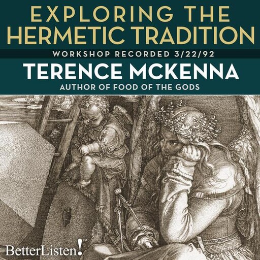 Exploring Hermetic Traditions, Terence Mckenna