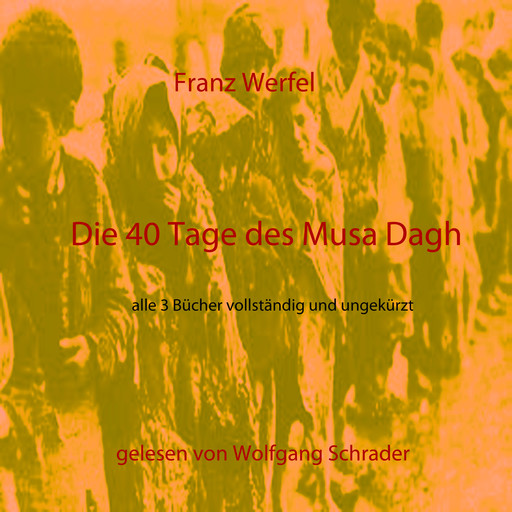 Die 40 Tage des Musa Dagh, Franz Werfel
