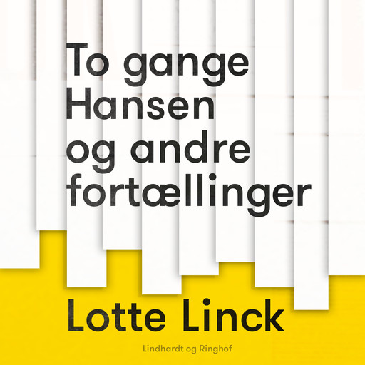 To gange Hansen og andre fortællinger, Lotte Linck