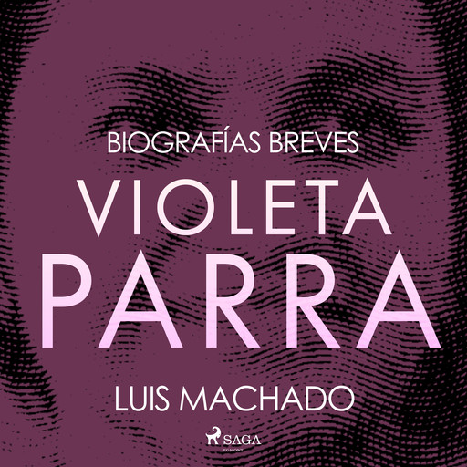 Biografías breves - Violeta Parra, Luis Machado