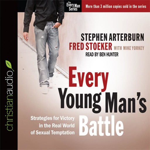 Every Young Man's Battle, Mike Yorkey, Stephen Arterburn, Fred Stoeker
