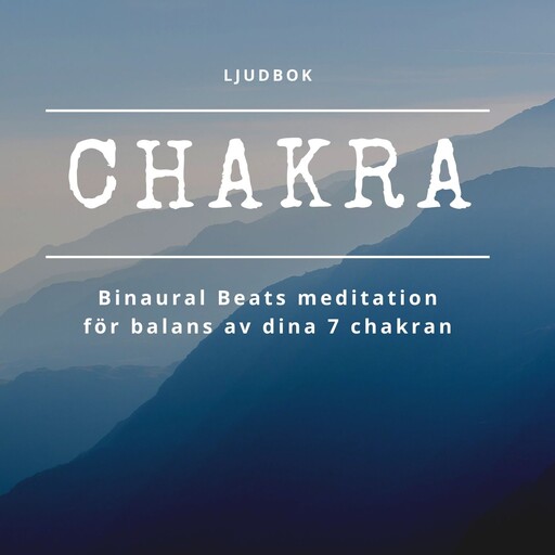 CHAKRA - Binaural Beats meditation för balans av dina 7 chakran, Rolf Jansson