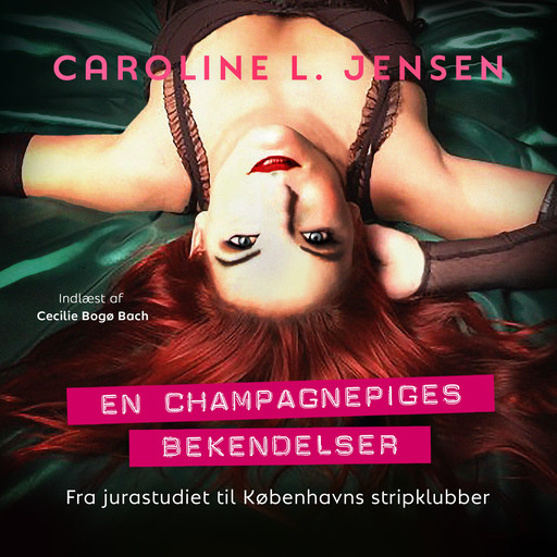 En champagnepiges bekendelser, Caroline L. Jensen