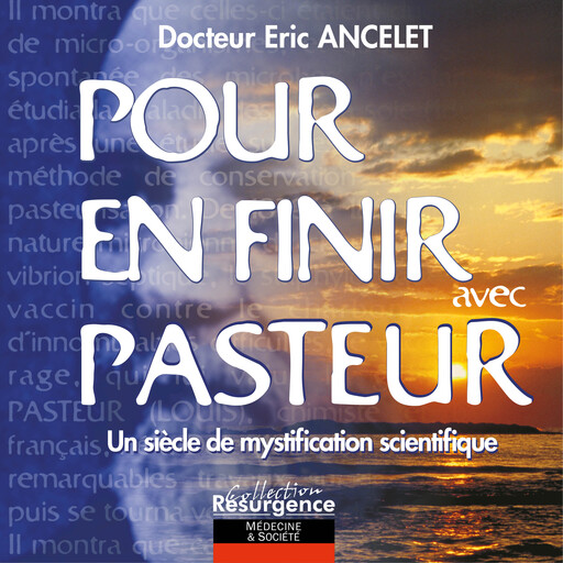 Pour en finir avec pasteur, Eric Ancelet