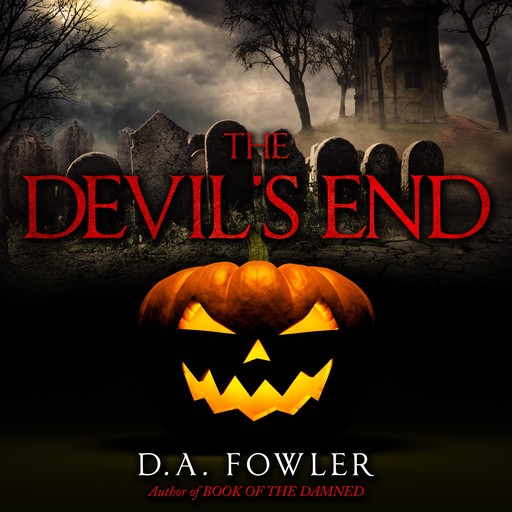 The Devil's End, D.A. Fowler