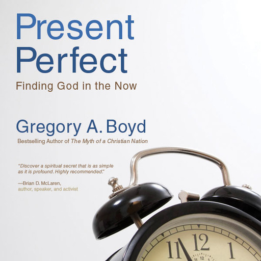 The Present Perfect, Gregory Boyd
