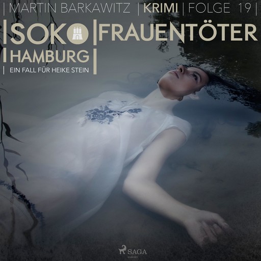 Frauentöter - SoKo Hamburg - Ein Fall für Heike Stein 19 (Ungekürzt), Martin Barkawitz