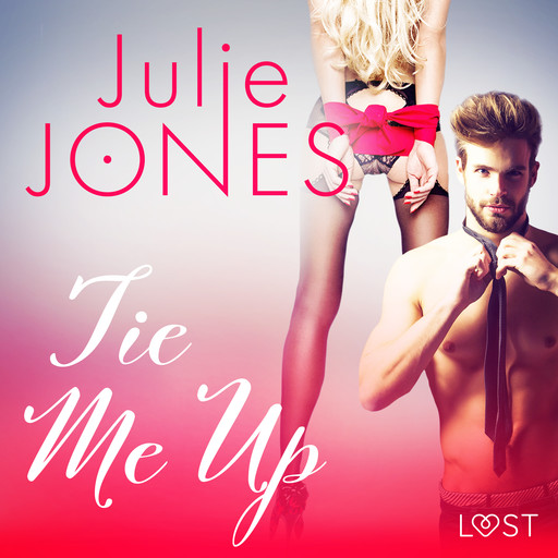 Tie Me Up - Erotic Short Story, Julie Jones