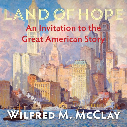 Land of Hope, Wilfred M. McClay