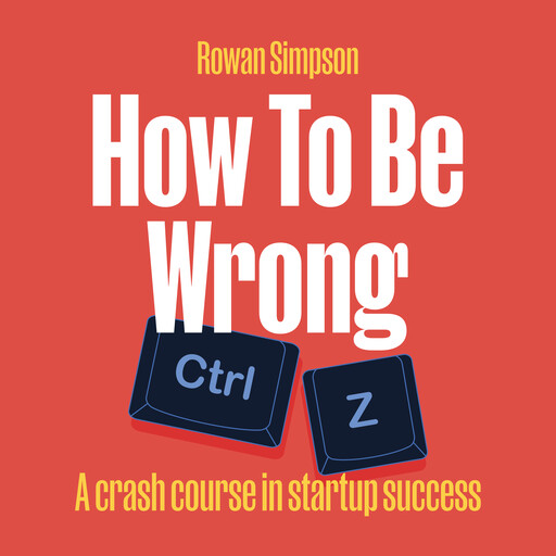 How To Be Wrong, Rowan Simpson