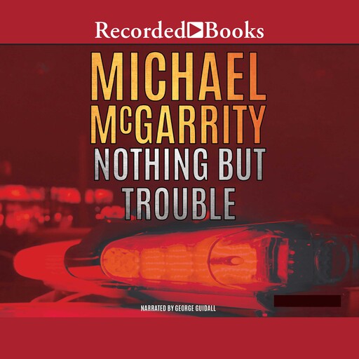 Nothing but Trouble, Michael McGarrity