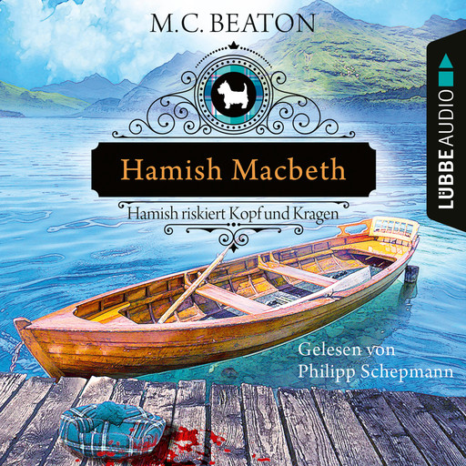 Hamish Macbeth riskiert Kopf und Kragen - Schottland-Krimis, Teil 11 (Ungekürzt), M.C. Beaton