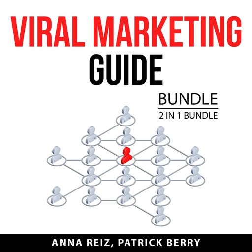 Viral Marketing Guide Bundle, 2 in 1 Bundle, Patrick Berry, Anna Reiz