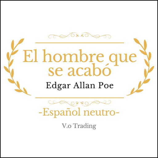 El hombre que se acabó, Edgar Allan Poe